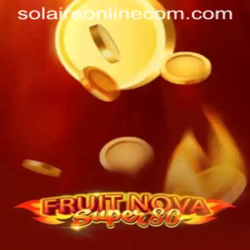 The Exciting World of FruitNovaSuper80: A Thrilling Game Experience at SolaireOnline
