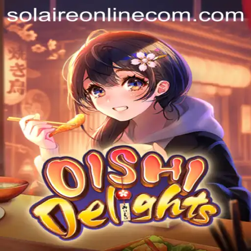 Explore the Thrilling World of OishiDelights with SolaireOnline